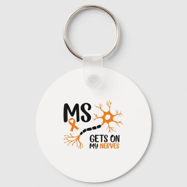 Multiple Sclerosis Awareness Gets On My Nerves Ora Keychain (Front)