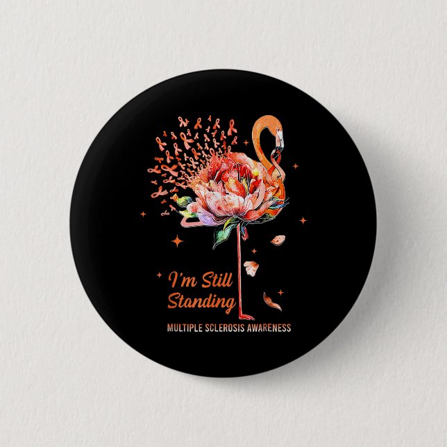 Multiple Sclerosis Awareness, I’m Still Standing M 2 Inch Round Button (Front)