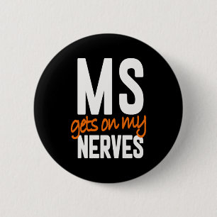 Multiple Sclerosis Awareness Ms Warrior - Ms Gets  2 Inch Round Button