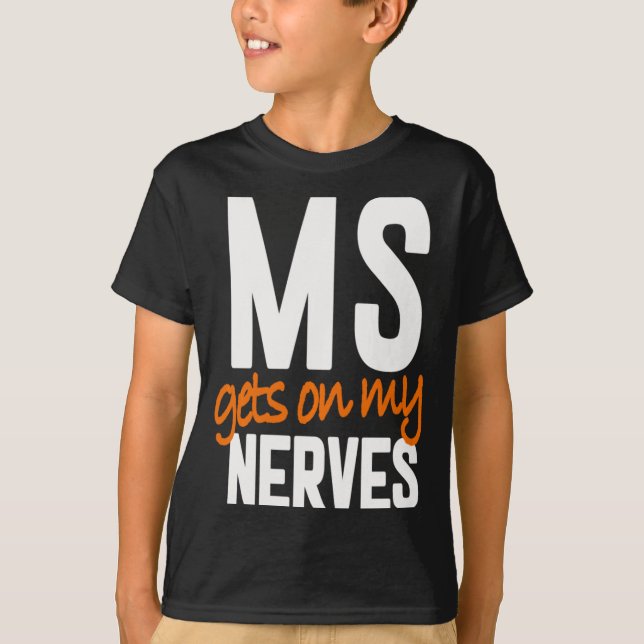Multiple Sclerosis Awareness Ms Warrior - Ms Gets  T-Shirt (Front)