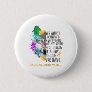 Multiple Sclerosis Awareness Ribbon Support Gifts 2 Inch Round Button