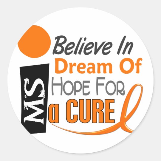 Multiple Sclerosis BELIEVE DREAM HOPE Classic Round Sticker