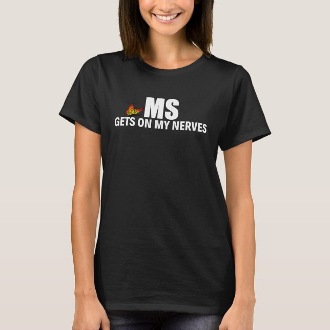 Multiple Sclerosis Gets on My Nerves MS Orange T-Shirt (Front)