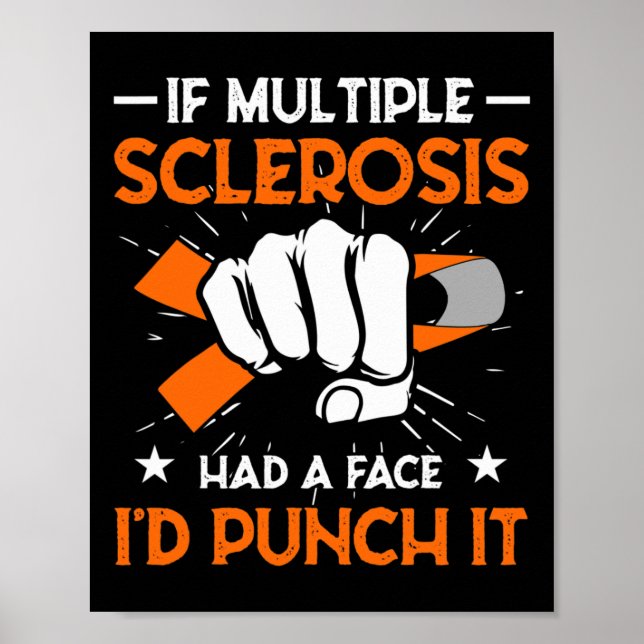 Multiple Sclerosis Had A Face I'd Punch It Scleros Poster (Front)
