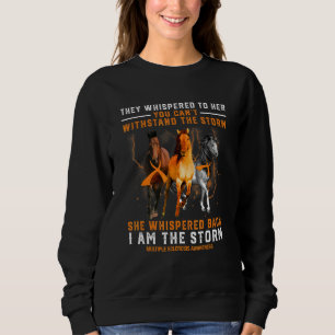 Multiple Sclerosis Horse She Whispered Back I Am T Sweatshirt