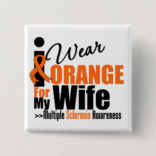 Multiple Sclerosis I Wear Orange For My Wife 2 Inch Square Button