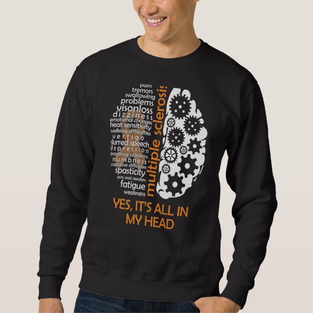 Multiple Sclerosis It's All In My Head Disease Fig Sweatshirt (Front)