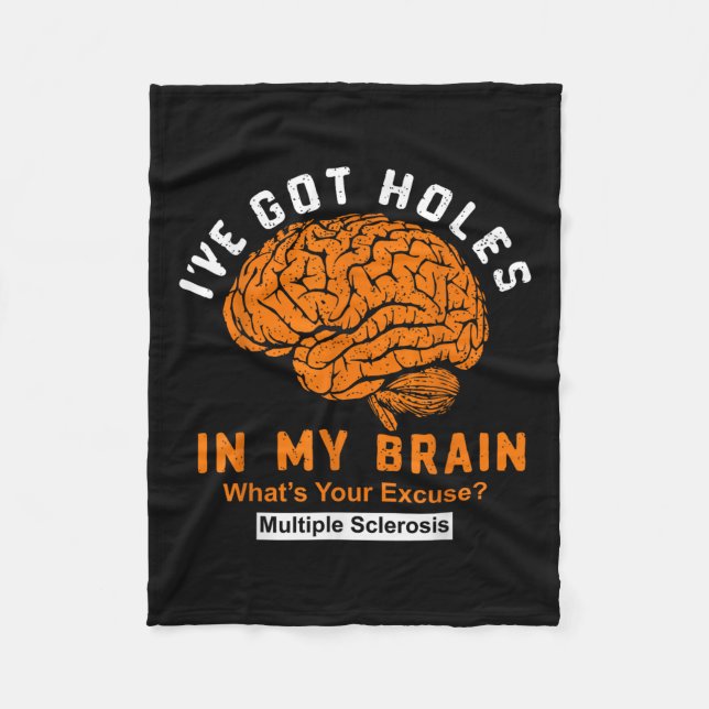 Multiple Sclerosis Ive Got Holes In My Brain, Ms A Fleece Blanket (Front)