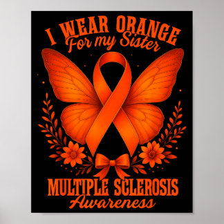 Multiple Sclerosis Ms Awareness I Wear Orange For  Poster