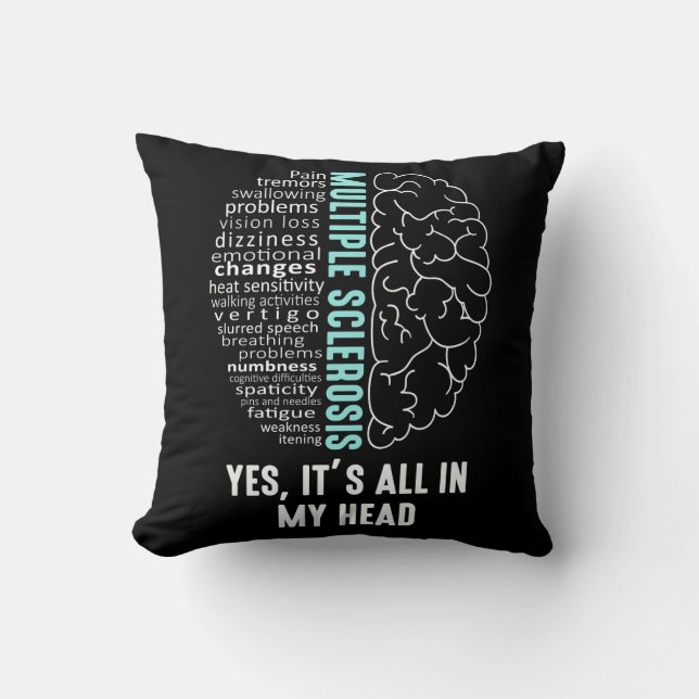 Multiple Sclerosis MS It's All In My Head Throw Pillow (Front)