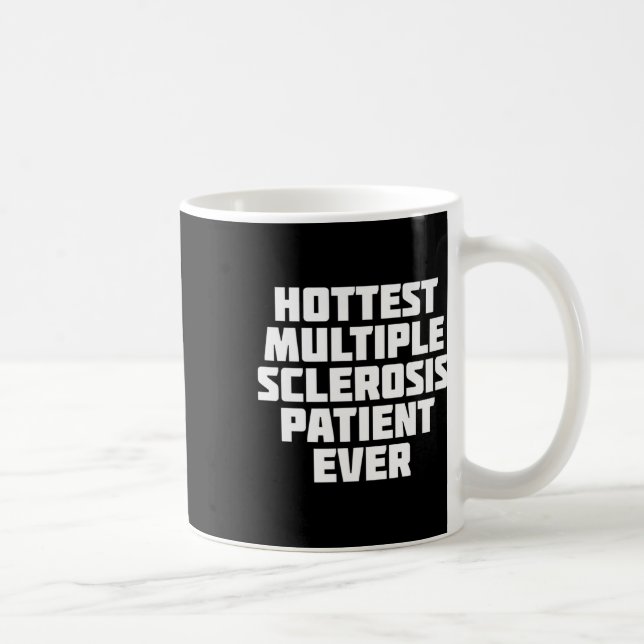 Multiple Sclerosis Patient Ever Fun  Coffee Mug (Right)