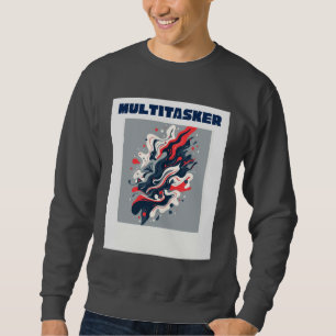 Multitasker - Abstract Retro Fluid Art  T-Shirt Sweatshirt