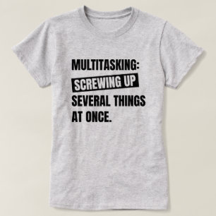 Multitasking Definition Sarcastic Funny Quote T-Shirt