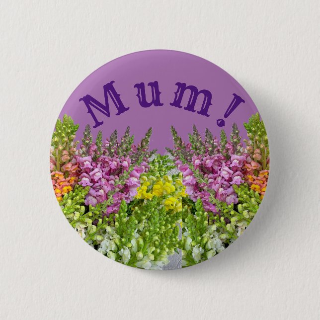 MUM!  2 INCH ROUND BUTTON (Front)
