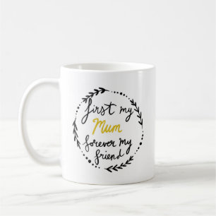 Mum, forever my friend, coffee mug