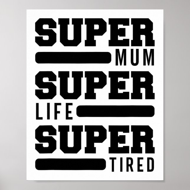 Mum Super Life Super Tired Funny Mothers Day New M Poster (Front)