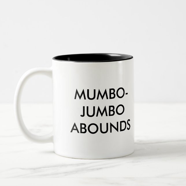 Mumbo-jumbo abounds. Two-Tone coffee mug (Left)