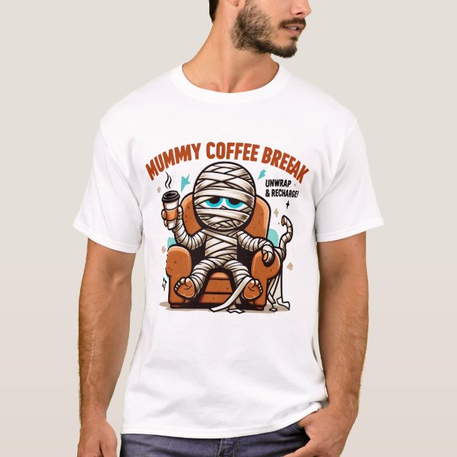Mummy Coffee Break, Halloween Season T-Shirt (Front)