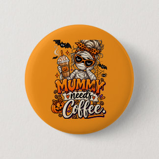 "Mummy needs coffee." 2 Inch Round Button