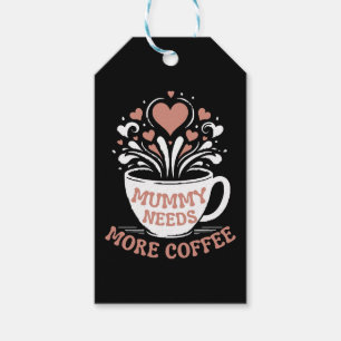  Mummy Needs More Coffee  Mom Puns  Tired Mom Desi Gift Tags
