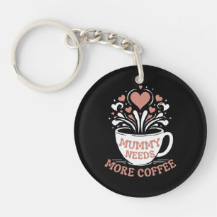 Mummy Needs More Coffee Mom Puns Tired Mom Desi Keychain