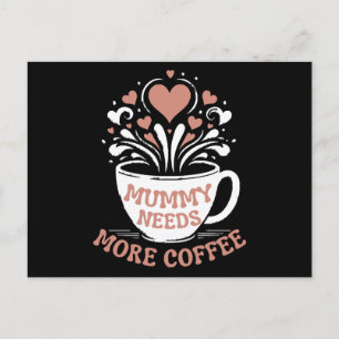 Mummy Needs More Coffee Mom Puns Tired Mom Desi Postcard