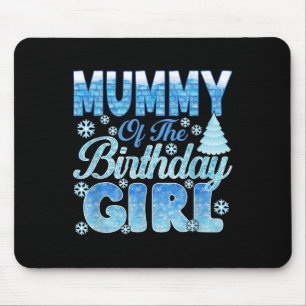Mummy Of The Birthday Girl Snowflakes Themed Match Mouse Pad