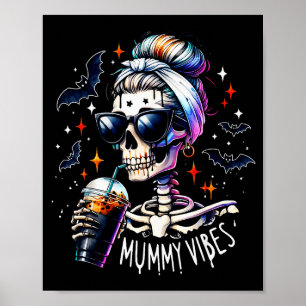 Mummy Vibes Skeleton Coffee Mom Soky Season Hallow Poster
