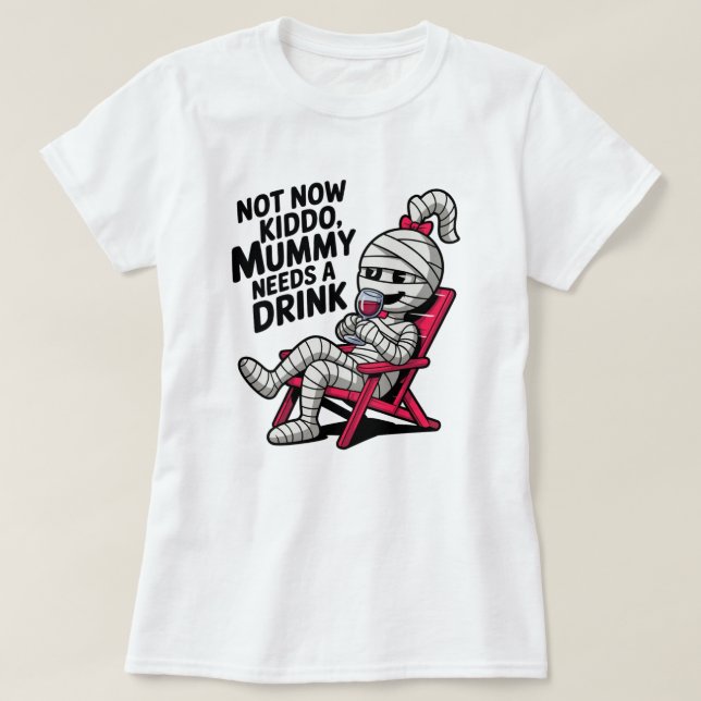 Mummy's Drinking T-Shirt (Design Front)
