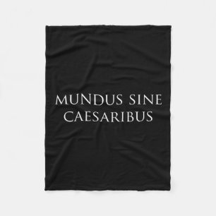 Mundus Sine Caesaribus Latin Philosophy Quote Fleece Blanket