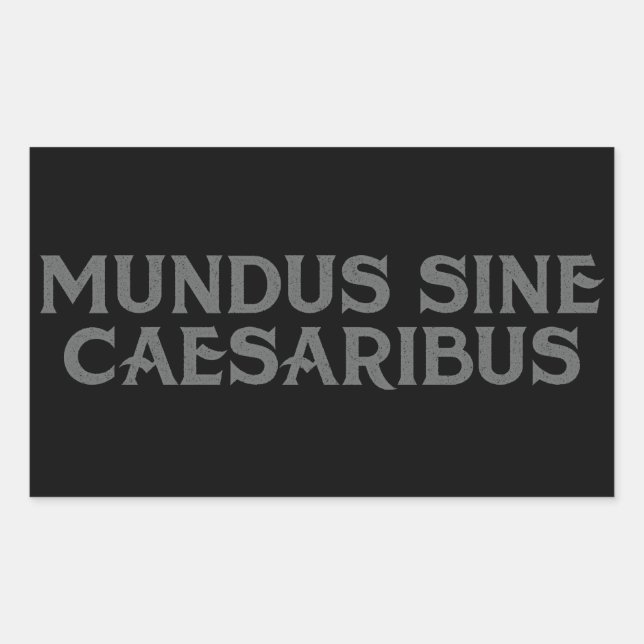 Mundus Sine Caesaribus Sticker (Front)