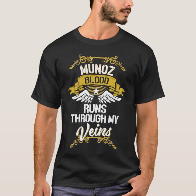 Munoz Blood Runs Through My Veins T-Shirt (Front)