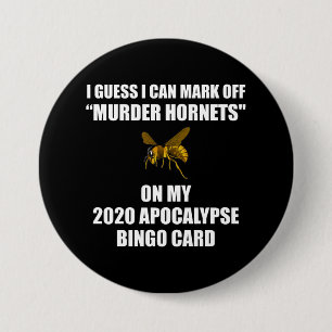 Murder Hornets 2020 Apocalypse Bingo 3 Inch Round Button