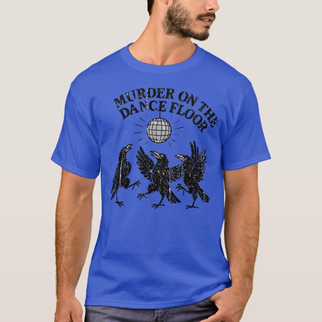 MURDER ON THE DANCE FLOOR T-Shirt (Front)