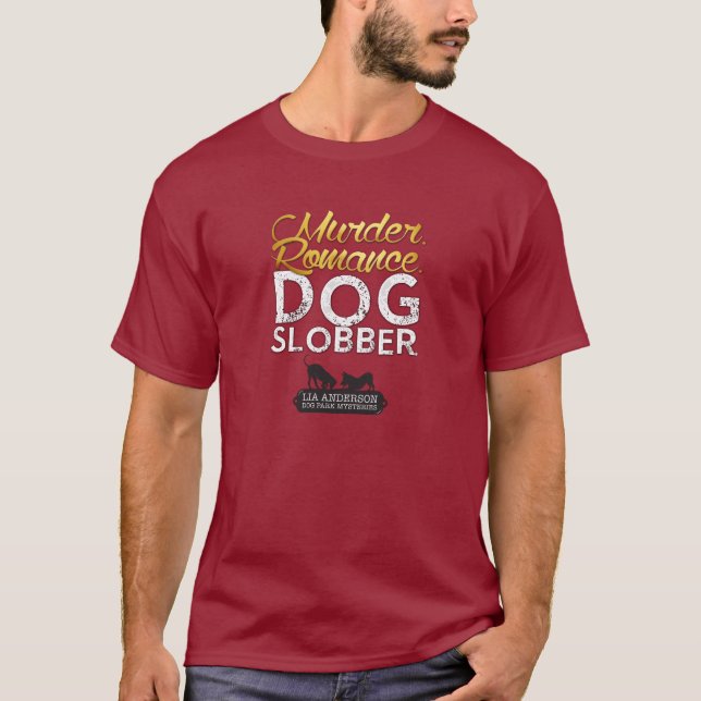 Murder Romance Dog Slobber T-Shirt (Front)