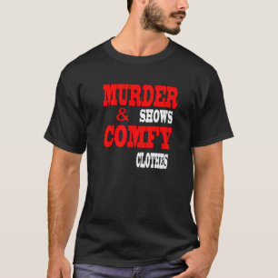 Murder Shows T-Shirt