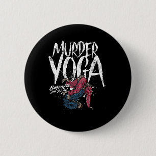 Murder Yoga Funny Brazilian Jiu Jitsu Wrestling Di 2 Inch Round Button