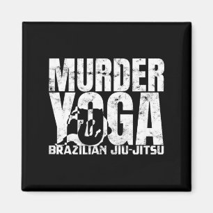 Murder Yoga - Funny Brazilian Jiu Jitsu Wrestling Magnet
