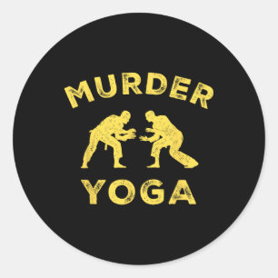 Murder Yoga Funny Jiu-jitsu Inner Peace Bjj Humour Classic Round Sticker