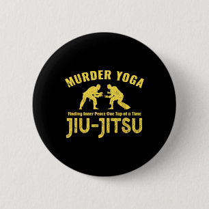 Murder Yoga Funny Jiu-jitsu Inner Peace Grapple 2 Inch Round Button