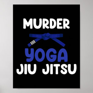 Murder Yoga Jiu Jitsu Karate Boxing Muay Thai Kick Poster