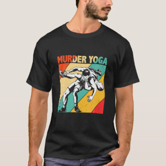 Murder Yoga Retro Vintage Wrestler Wrestling T-Shirt