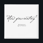 Murdoch Mysteries Quote Magnet<br><div class="desc">Display one of Dr. Julia Ogden's most favourite expressions with this Murdoch Mysteries magnet.</div>