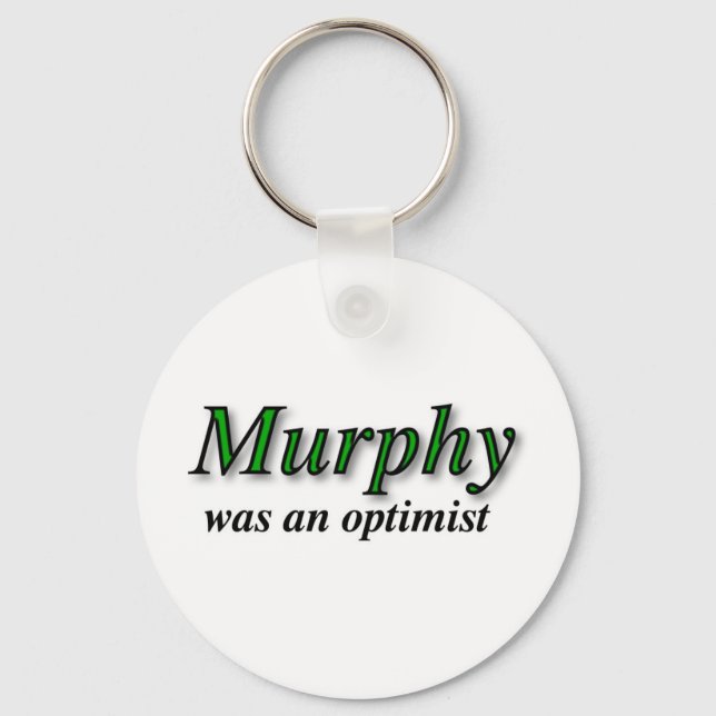 Murphy was an optimist - Murphy's Law Keychain (Front)