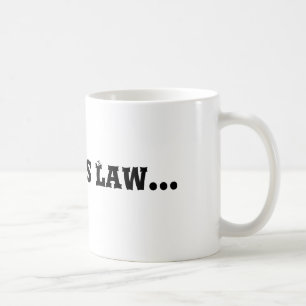Murphy's Law... Coffee Mug