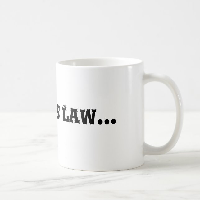 Murphy's Law... Coffee Mug (Right)