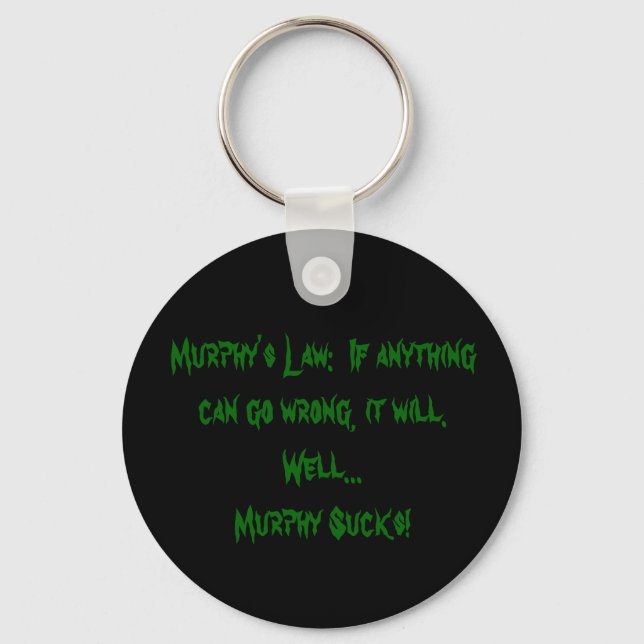 Murphy's Law:  If anythingcan go wrong, it will... Keychain (Front)