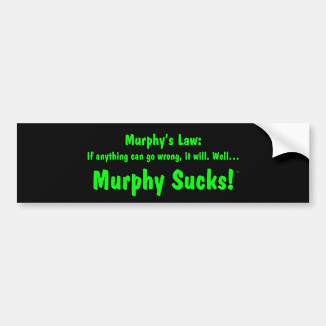 Murphy's law:  Murphy Sucks! Bumper Sticker (Front)