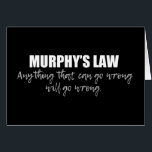 Murphy's Law Science Adage Card<br><div class="desc">Anything that can go wrong,  will go wrong. Murphy's Law is an adage or epigram that can be used to describe the second law of thermodynamics in science. The universe is chaos and full of disorder.</div>