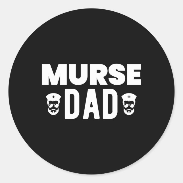 Murse Dad Male Male Nurse Fathers Day Classic Round Sticker (Front)